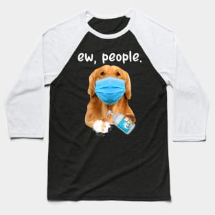 Golden Retriever Dog Ew People Dog Wearing A Face Mask Baseball T-Shirt